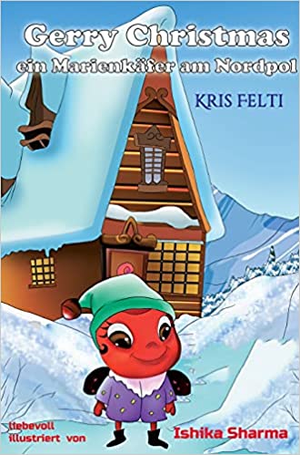 Buchcover der Kindergeschichte Gerry Christmas ein Marienkäfer am Nordpol von Kris Felti