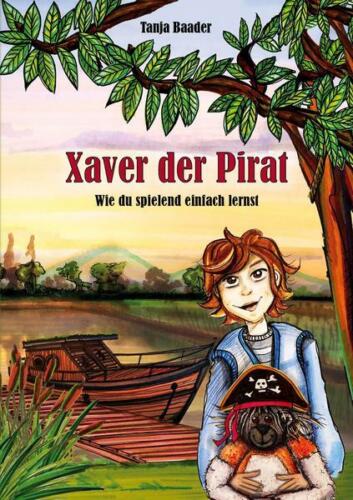 Xaver der Pirat - Wie du spielend einfach lernst