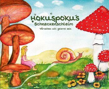 Cover des Kinderbuchs Hokuspokus Schneckenschleim Verzeihen will gelernt sein von Stephanie Köck