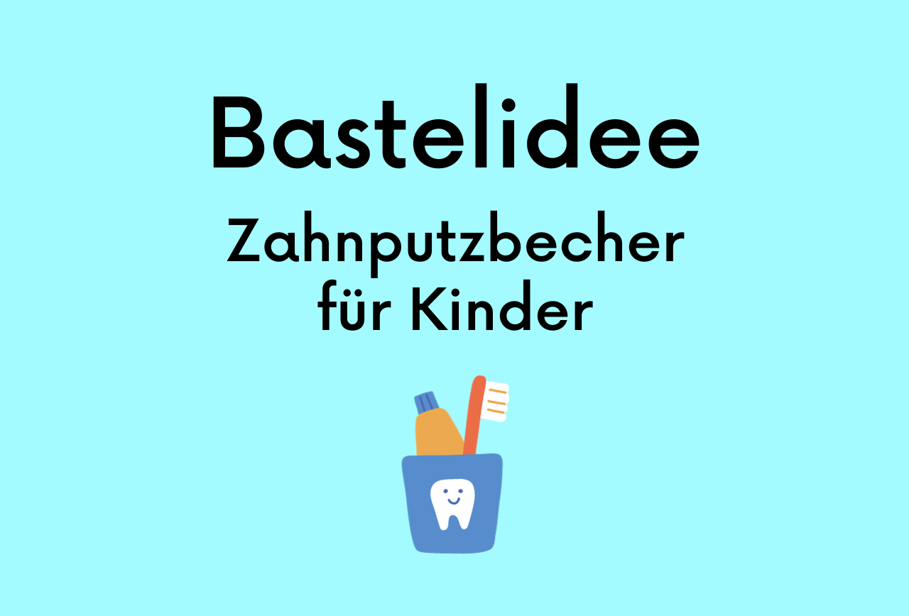 Cover-Bastelidee-Zahnputzbecher Cover Bastelidee Zahnputzbecher für Kinder basteln