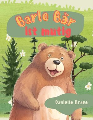 Cover des Kinderbuchs Carlo Bär ist mutig von Danielle Brave