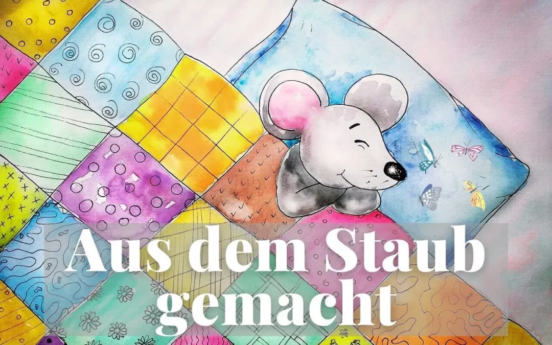 Aus dem Staub gemacht