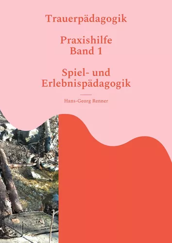 Cover vom Praxisbuch Trauerpädagogik von Hans-Georg Renner
