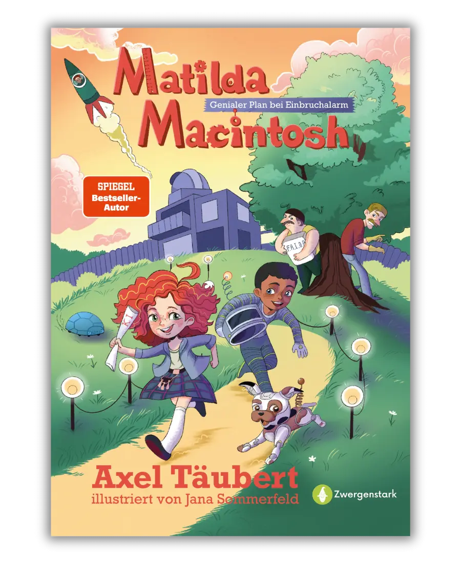 Cover des Kinderbuchs "Matilda Macintosh - Genialer Plan bei Einbruchalarm", ein Vorlesebuch für Kinder ab 5 Jahren von Axel Täubert und Zwergenstark