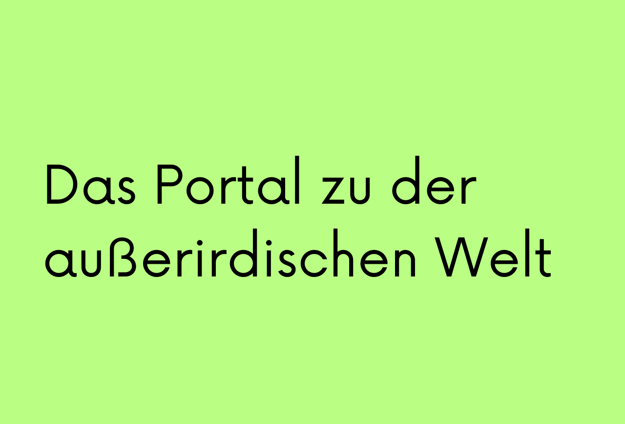 Beitragsbild der Geschichte "Das Portal zur außerirdischen Welt", SoulStory Schreibwettbewerb von dem Soulbuddies e.V.