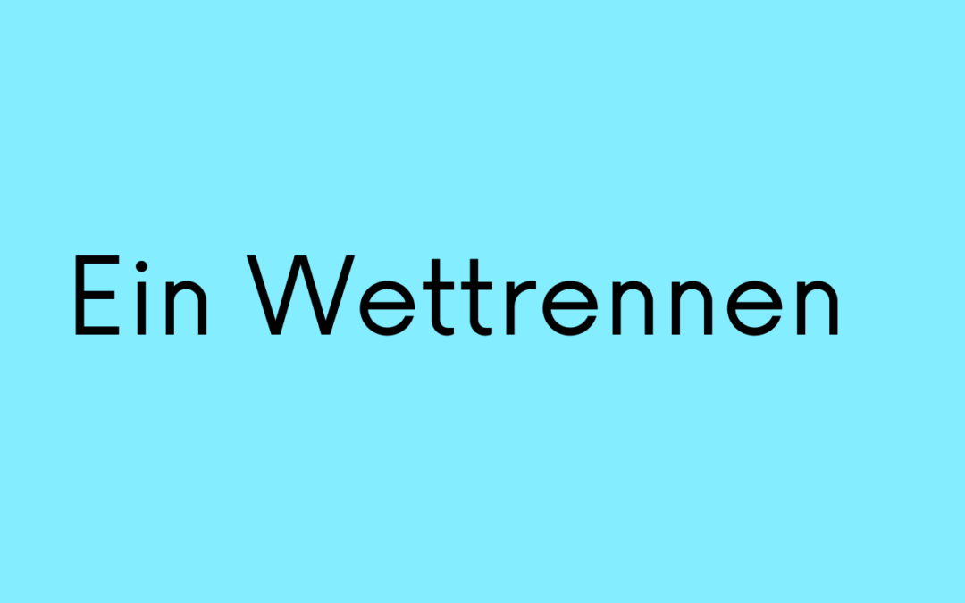 Ein Wettrennen